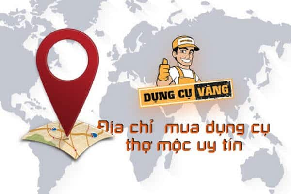 Địa chỉ mua dụng cụ thợ mộc tốt nhất tphcm